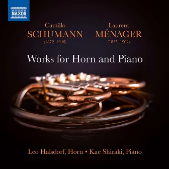 Camillo Schumann & Ménager: Works for Horn & Piano by Camillo Schumann