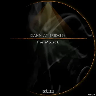 The Muzick by Dann At Bridges