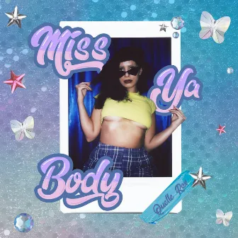 Miss Ya Body by Quelle Rox