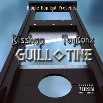 GUILLOTINE by Bisshop