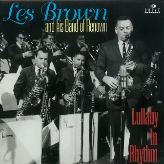 Lullaby in Rhythm by Les Brown & His Band Of Renown