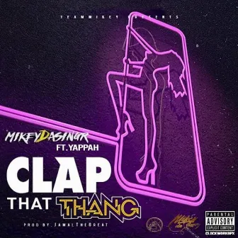 Clap That Thing by MikeyDaSinger