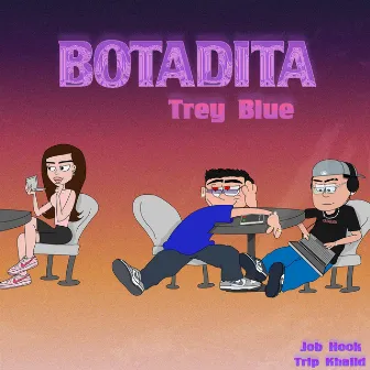 BOTADITA by Trey Blue