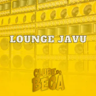 Lounge Javu by MC MARCELINHO VM