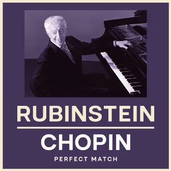 Rubinstein & Chopin: Perfect Match by Arthur Rubinstein