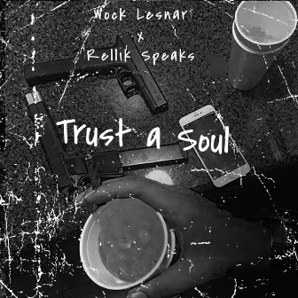 Trust a Soul by Wock Lesnar