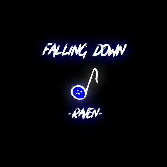 Falling Down by RAVEN