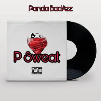 P Sweat by Panda Badazz