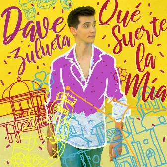 Qué Suerte La Mía by Dave Zulueta