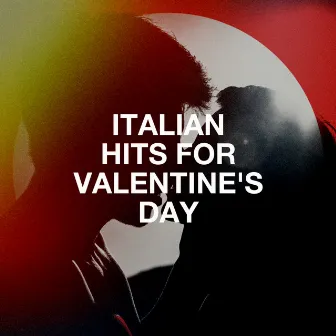 Italian hits for valentine's day by Italian Restaurant Music of Italy