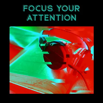 Focus Your Attention by Peaceful Mind Music Consort