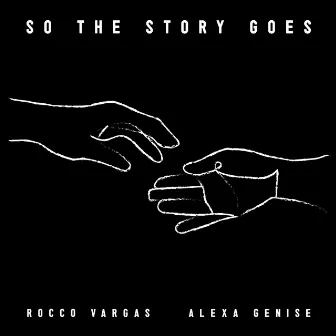 So The Story Goes by Rocco Vargas