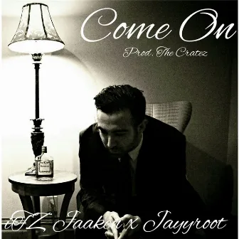 Come On (feat. Jayyroot) by Itz Jaaken