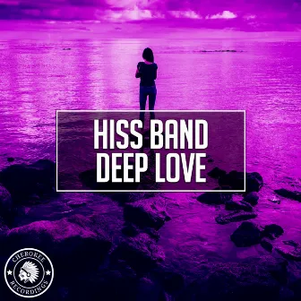 Deep Love by Hiss Band