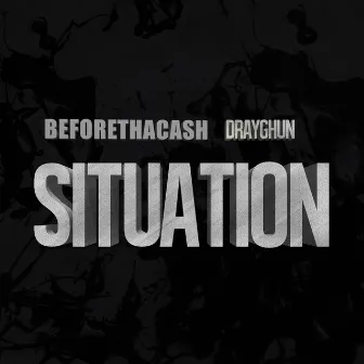 Situation by Beforethacash