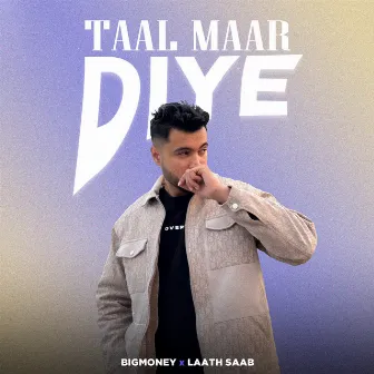 Taal Maar Diye by Laath Saab