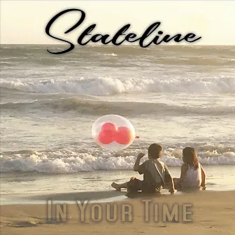 In Your Time by Stateline