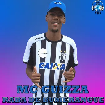 Raba de Bumerangue by Mc Guizza