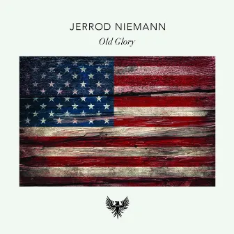 Old Glory by Jerrod Niemann