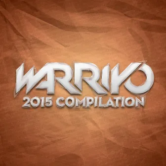 2015 Compilation by Warriyo