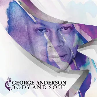 Body and Soul (Deluxe Edition) by George Anderson