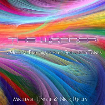 The Wonder: A Musical Exploration of Solfeggio Tones by michael tingle