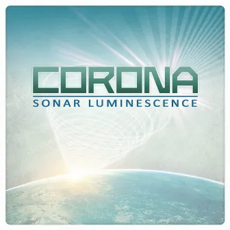 Sonar Luminescene by Corona