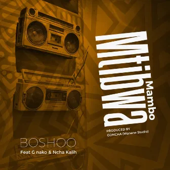 Mambo Mtibwa by Boshoo