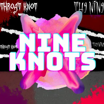 Nine Knots by Throat Knot