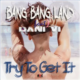 Try to Get It by Bang Bang Land