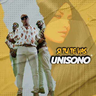 Si tu te vas by Unisono