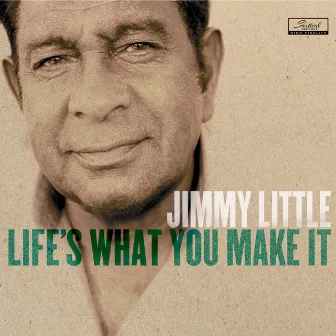 Life'S What You Make It by Jimmy Little