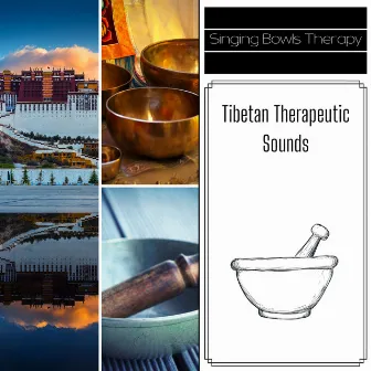 Tibetan Therapeutic Sounds: Singing Bowls by Singing Bowls Therapy