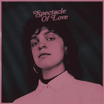 Spectacle of Love by Libby Rodenbough