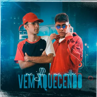 Vem Aquecendo by Mc Jeffi