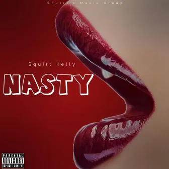 Nasty by Squirt Kelly