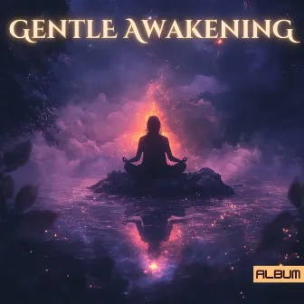 Gentle Awakening: Meditation Sounds - Deep Calming Ambient Meditation Music for Reflection and Relaxation by Meditation Music for the Soul