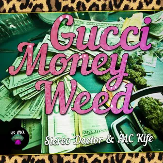 Gucci, Money, Weed by Stereo Doctor