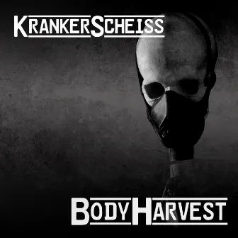 Kranker Scheiss by BodyHarvest