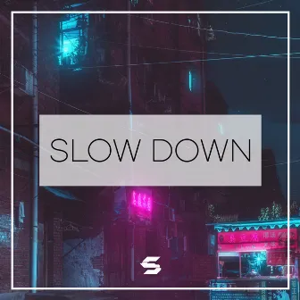 Slow Down by Strakten