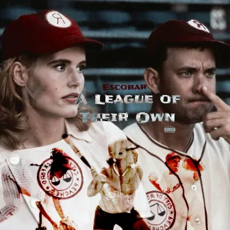 A League of Their Own by Escobar