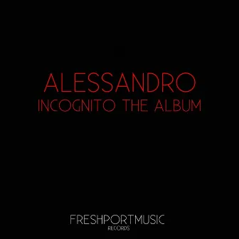 Incognito the Album by Alessandro