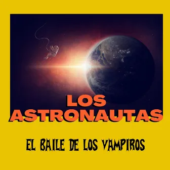 El Baile De Los Vampiros by Los Astronautas