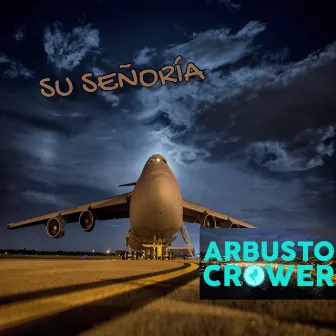 Su Señoría by Arbusto Crower