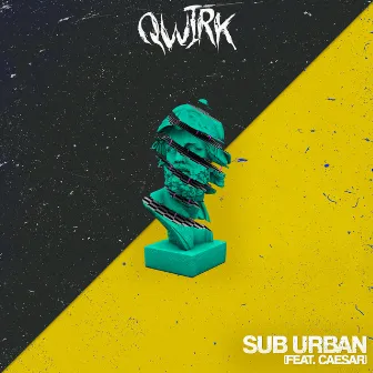 SUB URBAN by Qwirk