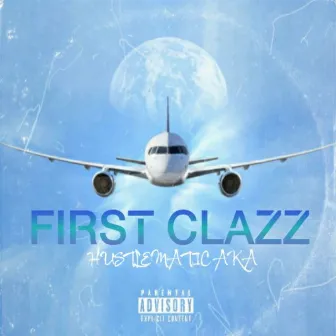 First Clazz by Hustlematic aka