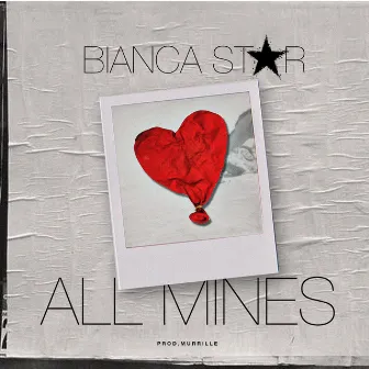 All Mines by Bianca Star