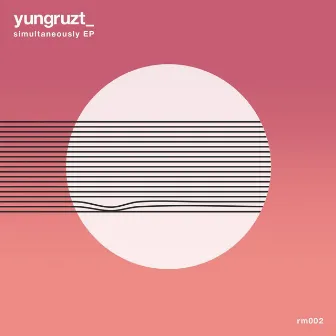 Simultaneously EP by Yungruzt