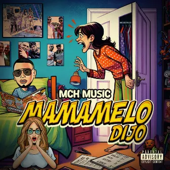 Mamamelo dijo by MCH Music