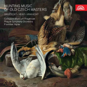 Družecký, Vent & Vranický: Hunting Music of Old Czech Masters by František Vajnar